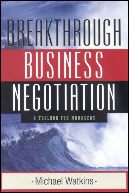 Breakthrough Business Negotiations Watkins Paperback John Wiley & Sons