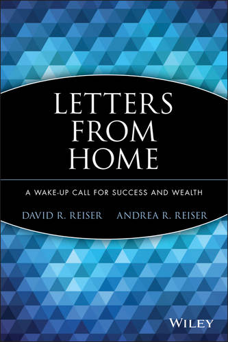 Letters from Home A Wake–up Call for Success and Wealth Reiser Reiser Hardback