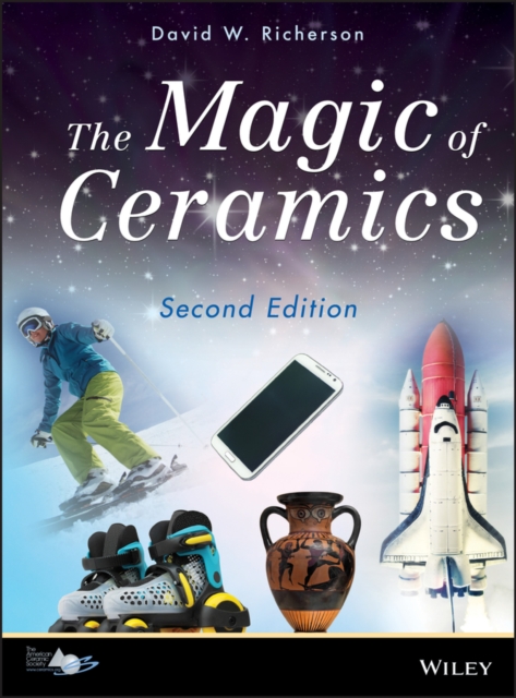 The Magic of Ceramics 2e Richerson Hardback John Wiley & Sons 9780470638057