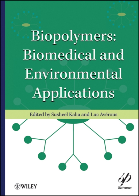 Biopolymers – Biomedical and Environmental Applications Kalia Hardback