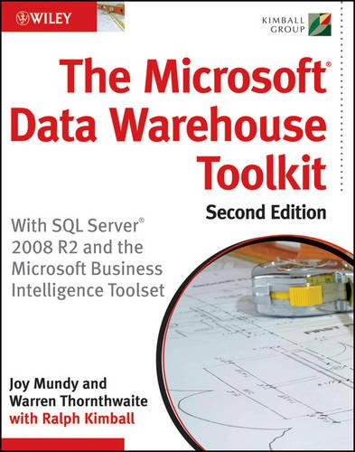 The Microsoft Data Warehouse Toolkit 2e – With SQL Server 2008 R2 and  the Micr…