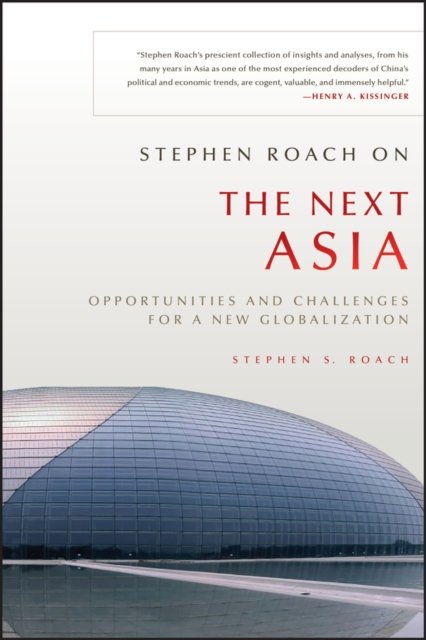 Stephen Roach on the Next Asia – Opportunities and  Challenges for a New Global…