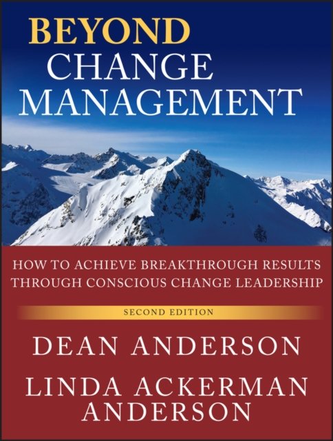 Beyond Change Managementt – Advanced  Strategies for Today′s Transformational L…