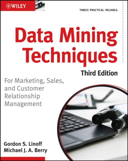 Data Mining Techniques – For Marketing, Sales, and Customer Relationship Manage…