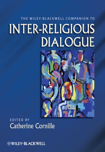 The Wiley–Blackwell Companion to Inter–Religious Dialogue Cornille Hardback