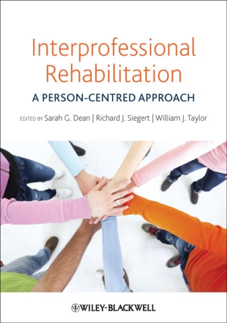 Interprofessional Rehabilitation – A Person–Centered Approach Dean Paperback