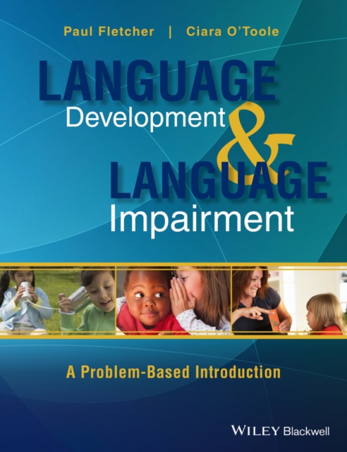 Language Development and Language Impairment A Problem–Based Introduction