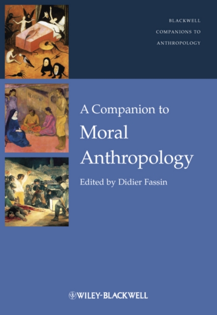 A Companion to Moral Anthropology Fassin Hardback John Wiley & Sons