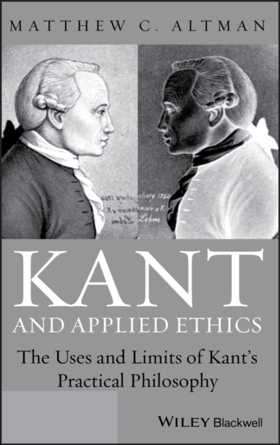 Kant and Applied Ethics – The Uses and Limits of Kant′s Practical Philosophy