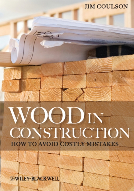 Wood in Construction – How to Avoid Costly Mistakes Coulson Paperback