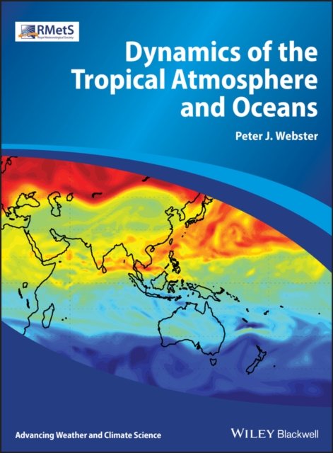 Dynamics of The Tropical Atmosphere and Oceans Webster Hardback Wiley–Blackwell