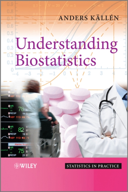 Understanding Biostatistics Källén Hardback Wiley–Blackwell 9780470666364