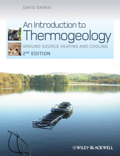 An Introduction to Thermogeology – Ground Source Heating and Cooling Banks