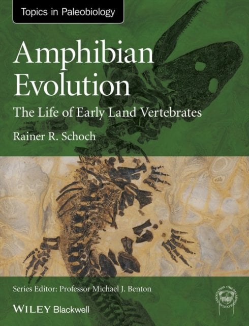 Amphibian Evolution – The Life of Early Land Vertebrates Schoch Paperback