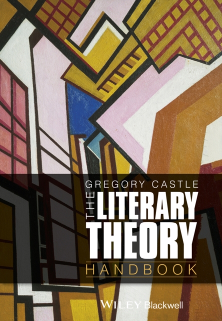 The Literary Theory Handbook Castle Paperback Wiley–Blackwell 9780470671955