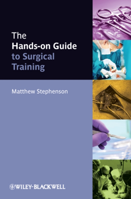 The Hands–on Guide to Surgical Training Stephenson Paperback Wiley–Blackwell