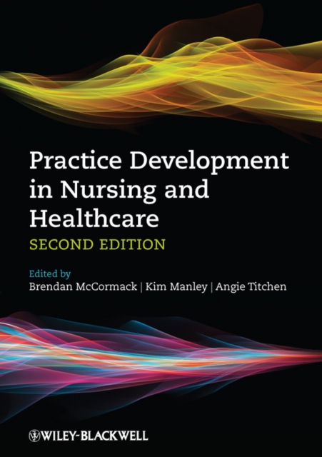 Practice Development in Nursing and Healthcare 2e McCormack Paperback