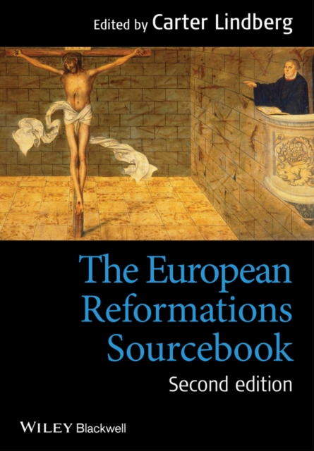 The European Reformations Sourcebook 2e Lindberg Hardback Wiley–Blackwell
