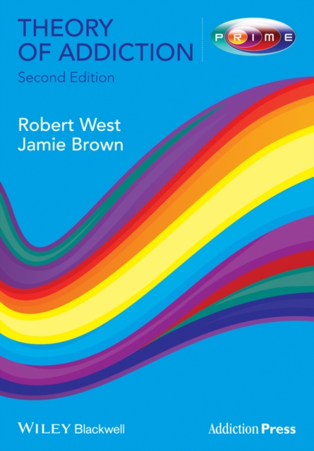 Theory of Addiction 2e West Paperback Wiley–Blackwell 9780470674215