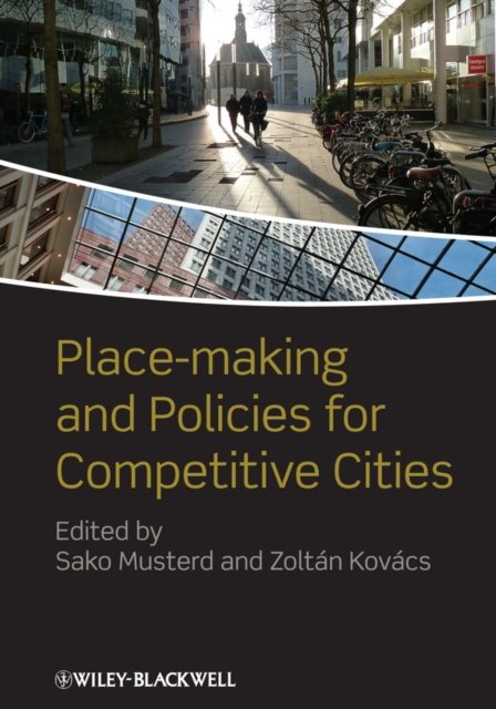 Place–making and Policies for Competitive Cities Musterd Hardback 9780470675038