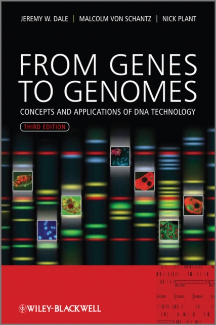 From Genes to Genomes – Concepts and Applications of DNA Technology 3e Dale