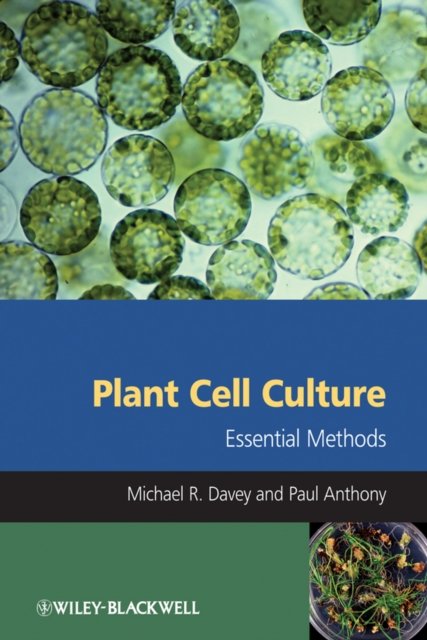 Plant Cell Culture – Essential Methods Davey Hardback Wiley–Blackwell