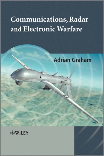Communications, Radar and Electronic Warfare Graham Hardback Wiley–Blackwell