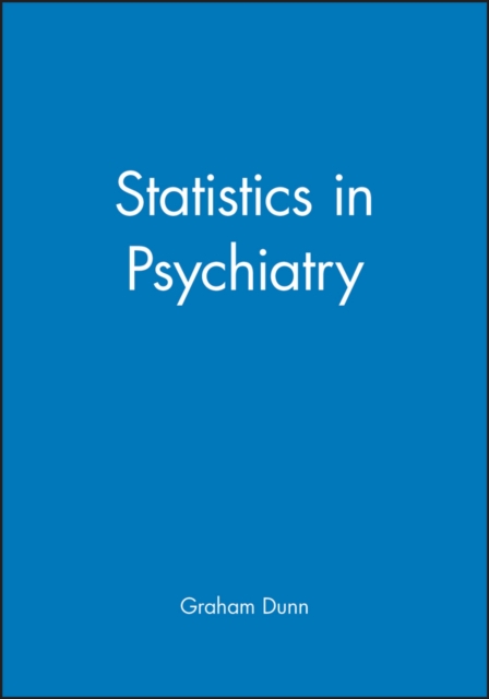 Statistics in Psychiatry Dunn Paperback Wiley–Blackwell 9780470711088