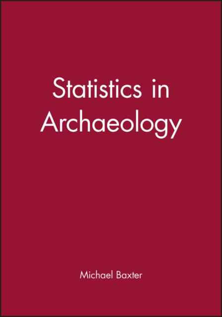 Statistics in Archaeology Baxter Hardback Wiley–Blackwell 9780470711132