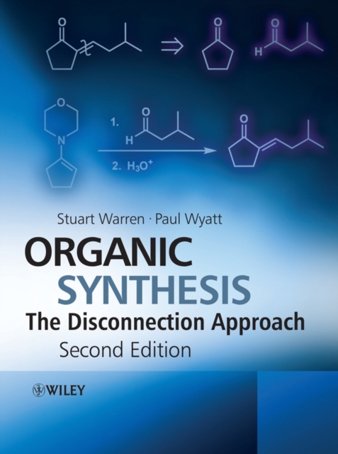 Organic Synthesis – The Disconnection Approach 2e Warren Hardback 9780470712375