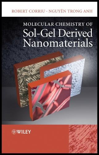 Molecular Chemistry of Sol–Gel Derived Nanomaterials Corriu Hardback