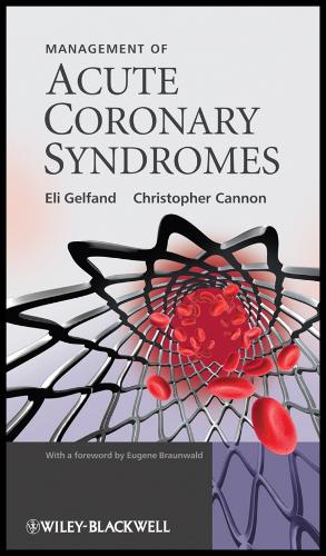 Management of Acute Coronary Syndromes Gelfand Cannon Hardback Wiley–Blackwell