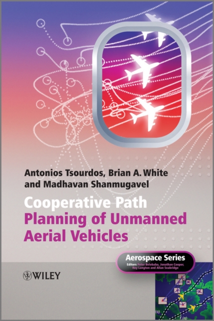 Cooperative Path Planning of Unmanned Aerial Vehicles Tsourdos Hardback