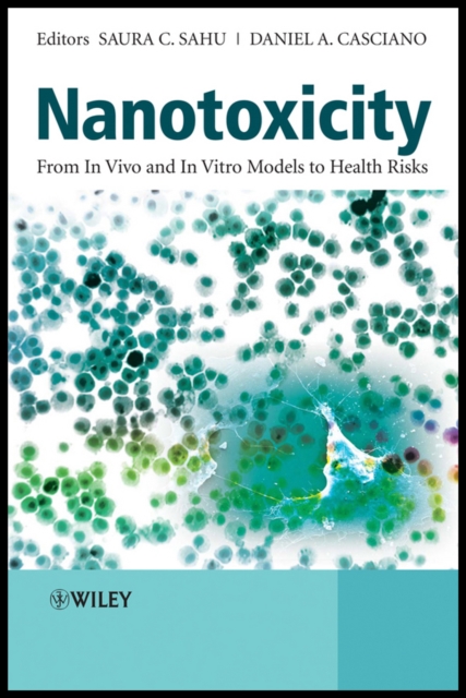 Nanotoxicity – From In Vivo and In Vitro Models to  Health Risks Sahu Hardback