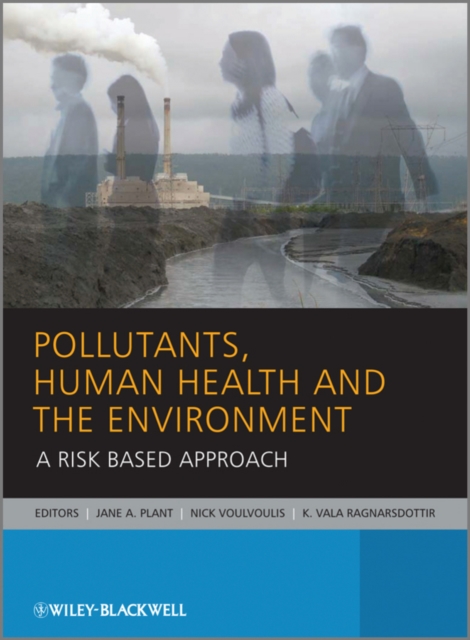 Pollutants, Human Health and the Environment – A Risk Based Approach Plant