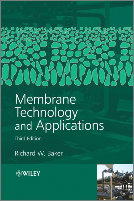 Membrane Technology and Applications 3e Baker Hardback Wiley–Blackwell