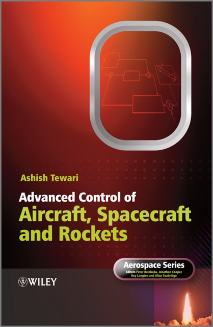 Advanced Control of Aircraft, Spacecraft and Rockets Tewari Hardback