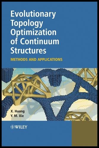 Evolutionary Topology Optimization of Continuum Structures – Methods and Applic…