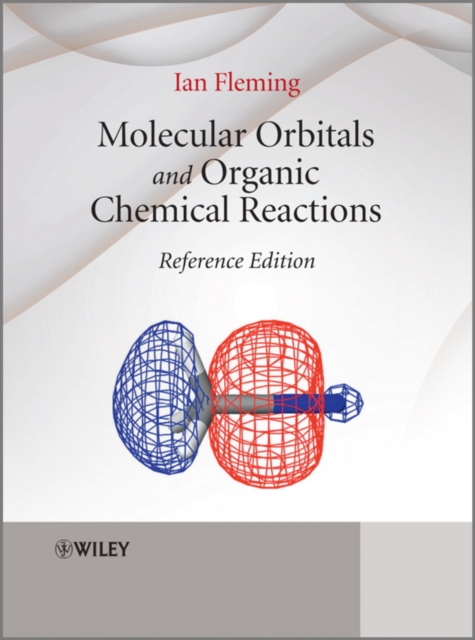 Molecular Orbitals and Organic Chemical Reactions – Reference Edition Fleming