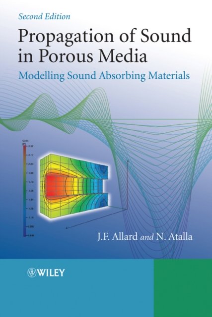 Propagation of Sound in Porous Media – Modelling Sound Absorbing Materials 2e