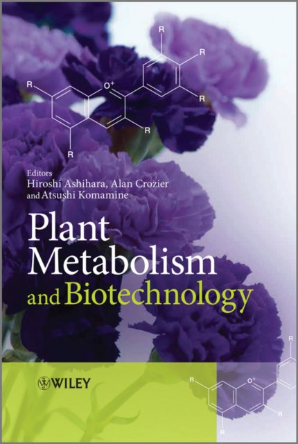 Plant Metabolism and Biotechnology Ashihara Hardback Wiley–Blackwell