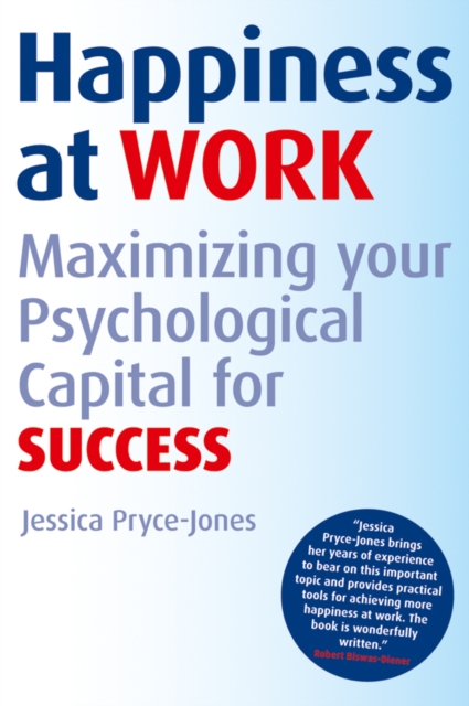 Happiness at Work – Maximizing Psychological Capital for Success Pryce–Jones