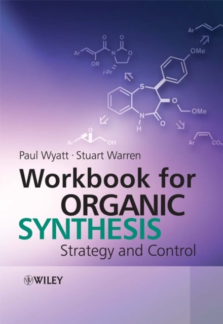 Workbook for Organic Synthesis – Strategy and Control Wyatt Hardback