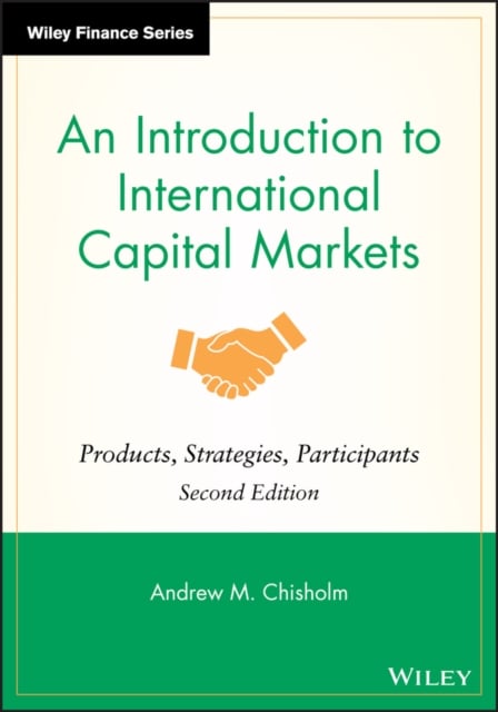 An Introduction to International Capital Markets, 2e Chisholm Hardback