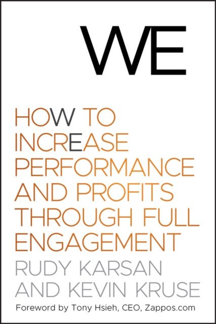 We – How to Increase Performance and Profits Through Full Engagement Karsan