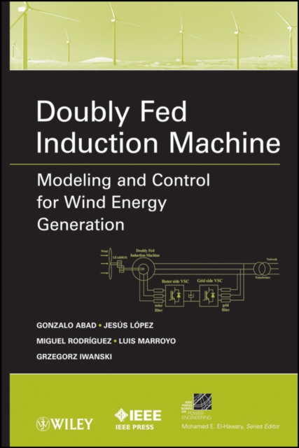 Doubly Fed Induction Machine – Modeling and Control for Wind Energy Generation