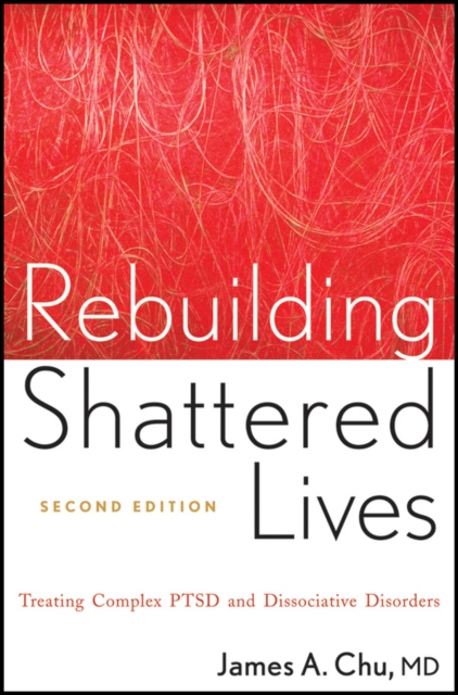 Rebuilding Shattered Lives – Treating Complex PTSD  and Dissociative Disorders …