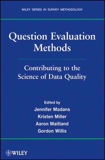 Question Evaluation Methods – Contributing to the Science of Data Quality Madans