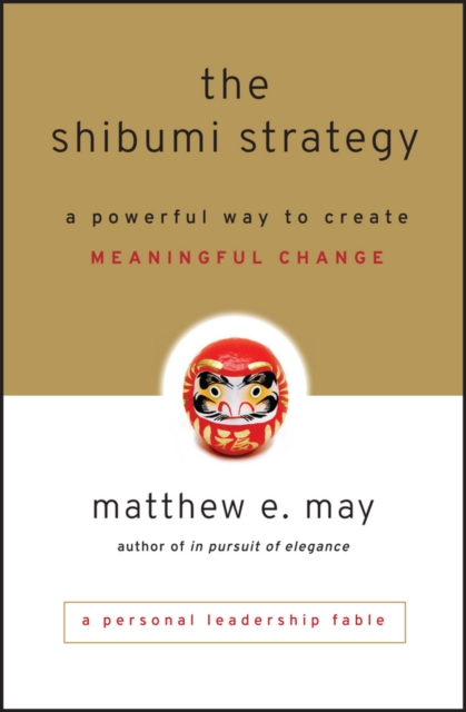The Shibumi Strategy – A Powerful Way to Create Meaningful Change May Hardback