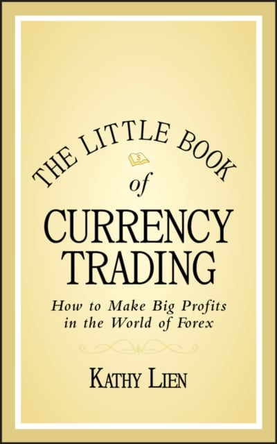 The Little Book of Currency Trading – How to Make Big Profits in the World of F…